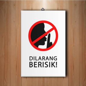Papan Tanda Dilarang Berisik Prohibition Sign Hiasan Dinding Wall Sign