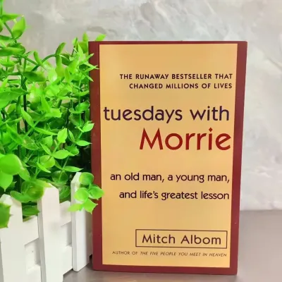 Tuesdays with Morrie: An Old Man a Young Man and Lifes Greatest Lesson
