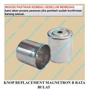 KNOB / KENOP MAGNETRON microwave / KNOP REPLACEMENT MAGNETRON B RATA BULAT