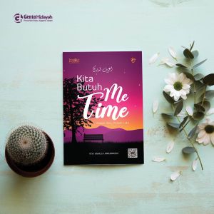 Kita Butuh Me Time - Buku Motivasi Islam - Buku Islami Motivasi
