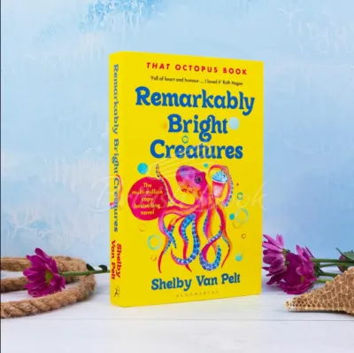 Remarkably Bright Creatures: A Novel