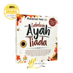 Sebelum Ayah Tiada - Pustaka Al Kautsar