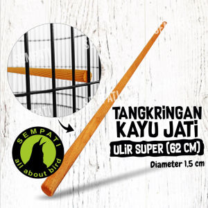 SEMPATI Tangkringan Kayu Jati Ulir D15 Panjang 60 65 Cm Tangkringan Sangkar Kandang Burung Umbaran Tangkringan Lovebird Kenari Parkit Pleci Kacer Murai Perkutut TK65CM