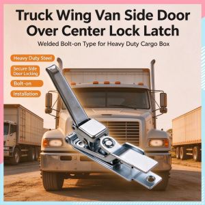 Truck Wing Van Side Door Over Center Lock Latch Welded Bolt-on Type for Heavy Duty Cargo Box