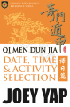 Qi Men Dun Jia: Date, Time, Activity Selection. 