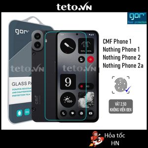 Kính Cường Lực Gor Nothing CMF Phone 1 5G Nothing Phone 2/ 2a Trong Suốt Không Viền Đen Vát 2.5D 9H - Chính Hãng Gor