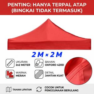 Atap Tenda Lipat Premium Terpal Atap Tenda Cafe Super Tebal 420D Oxford 100% Anti Air Awet Kain Canopy Top Ukuran 2x2m 3x3m Merah Biru Tanpa Rangka Bazaar Jualan