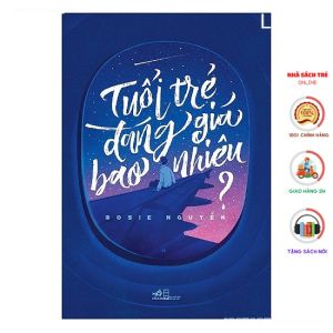 Sách - Tuổi Trẻ Đáng Giá Bao Nhiêu - Nhã Nam
