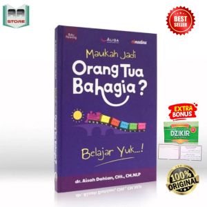 DR. AISAH DAHLAN - Maukah Jadi Orang Tua Bahagia? Original