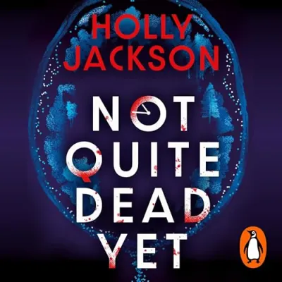 Not Quite Dead Yet Holly Jackson book