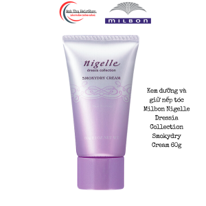 Kem Milbon Nigelle Dressia Collection Smokydry Cream Phục Hồi Dưỡng Tóc Và Giữ Nếp Tóc Tự Nhiên 60g