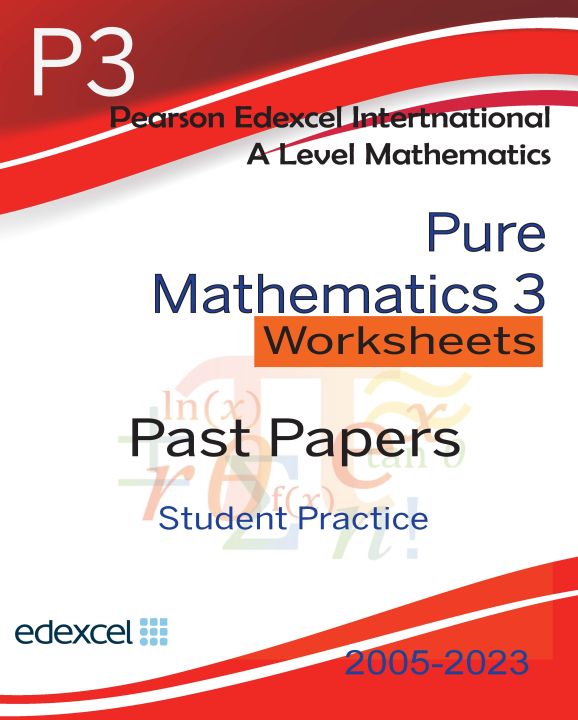 A level edexcel pure mathematics p3 full past papers worksheets
