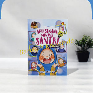 Buku Motifasi Santri -  Aku Senang Menjadi Santri Seri 3 Tips Mondok -Nayla Damai V.P Bergambar &Berwarna (Al Kautsar Kids)