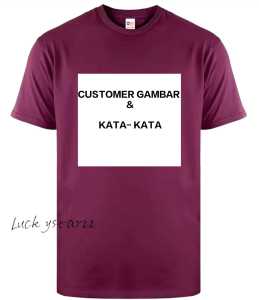 BAJU KAOS SABLON DTF SATUAN CUSTOM DEPAN BELAKANG BISA REQUEST FOTO GAMBAR LOGO NAMA TULISAN KATA KATA SESUKA HATI
