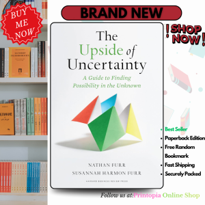 The Upside of Uncertainty: A Guide to Finding Possibility in the Unknown