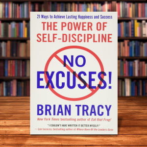 No Excuses!: The Power of Self-Discipline Brian Tracy