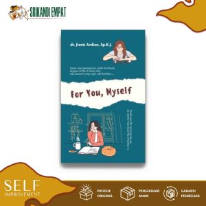 For you Myself - Dr. Jiemi Ardian Sp.K.J - Buku Self Improvement Pengembangan Diri Terpopuler