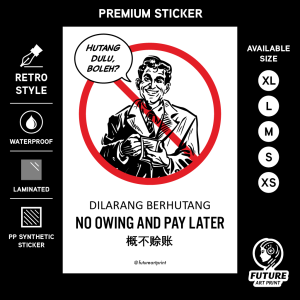 No Owing And Pay Later. Dilarang Berhutang. 概不赊账. Premium Sticker Sign Notice Signage. Owe Money. Hutang Duit Funny Lucu