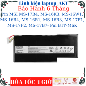 Pin laptop MSI MS-17B4 MS-16K3 MS-16W1 MS-16R4 MS-16R1 MS-16R3 MS-17F1 MS-17F2 MS-17B7- Pin BTY-M6K