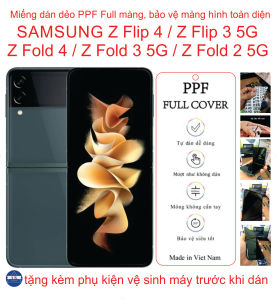 Dán Dẻo PPF Full mặt trước Samsung Z Flip 4 / Z Flip 3 5G / Z Fold 4 / Z Fold 25G / Z Fold 3 5G Bảo vệ màng hình toàn diện...