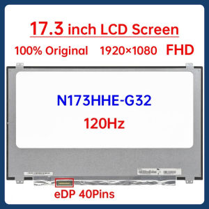 17.3 Inch 120Hz Laptop LCD Screen N173HHE G32 N173HHE-G32 Display Matrix Panel Replacement 1920x1080 94% NTSC eDP 40 Pins