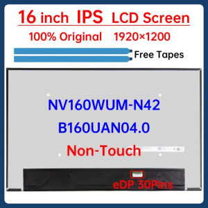 16 Inch Laptop LCD Screen NV160WUM-N42 B160UAN04.0 For Dell Precision 7670 7680 Dell Latitude 7640 Display Matrix Panel No-Touch
