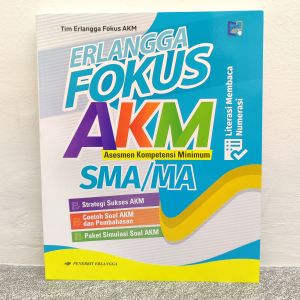 BUKU ERLANGGA FOKUS AKM ASESMEN KOMPETENSI MINIMUM UNTUK SD/MISMP/MtsSMA/MA