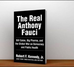 The Real Anthony Fauci: Bill Gates Big Pharma and the Global War on Democracy and Public Health
