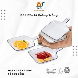 Bộ 2 Dĩa Sứ Vuông Trắng Có Tay Cầm Siêu Xinh Dĩa Đựng Đồ Ăn Dĩa Decor Trang Trí