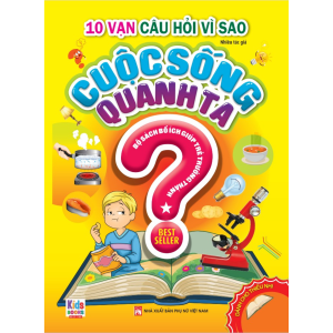 Sách - 10 Vạn Câu Hỏi Vì Sao: Cuộc Sống Quanh Ta Tập 1 (VT)