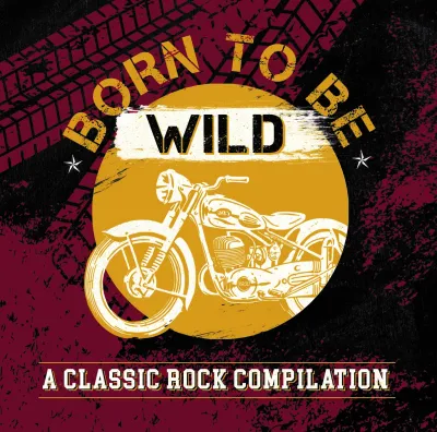 Born To Be Wild - A Classic Rock Compilations CD