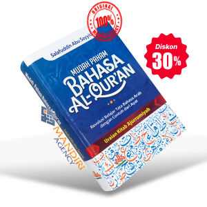 Mudah Paham Bahasa Al-Quran (Revolusi Belajar Tata Bahasa Arab dengan Contoh dari Ayat)