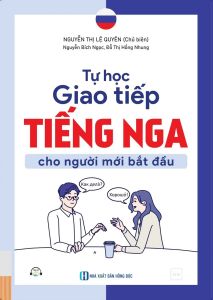Tự Học Giao Tiếp Tiếng Nga Cho Người Mới Bắt Đầu