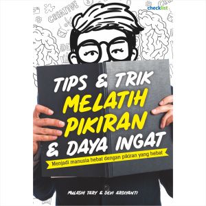 Buku Tips Trik Melatih Pikiran dan Daya Ingat - Panduan Praktis Mengoptimalkan Kekuatan Pikiran (BUKU ORIGINAL)