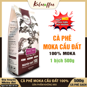 500G Cà phê Moka Cầu Đất 100% Không Mix thơm mạnh mẽ vị chua thanh đắng nhẹ dùng pha phin pha máy cafe nguyên chất không tẩm ướp không hương liệu KALACOFFEE