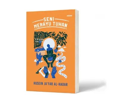 BUKU SENI MERAYU TUHAN - HUSEIN JA‘FAR AL-HADAR - Buku Saja ORI BARU