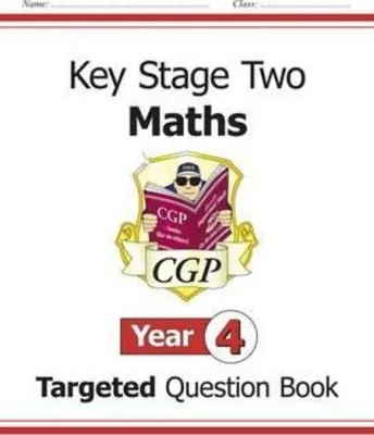 CGP KS2 MATHS TARGETED QUESTION BOOK : YEAR 4_ ISBN 9781847622129