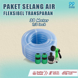Paket Selang Fleksibel Transparan 1/2 Panjang 20-30 Meter Siram Kebun Tanaman Steam Motor Mobil