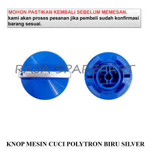 KENOP PUTARAN MESIN CUCI / KNOB / KNOP MESIN CUCI POLYTRON BIRU SILVER