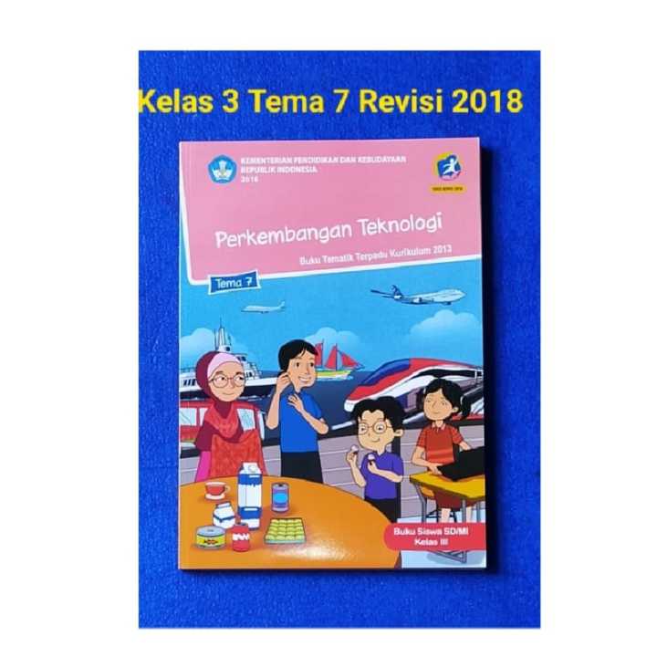 BUKU TEMATIK KELAS 3 Tema 7 Perkembangan Teknologi Revisi 2018 | Lazada ...