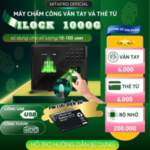 2025 Máy chấm công vân và thẻ từ [ Ilock 1000G] có tích hợp pin lưu điện/ tặng kèm phần mềm chấm công MITAPRO