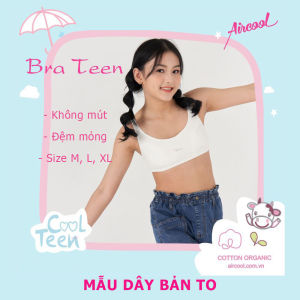 Áo lá teen Aircool / Bra teen đệm mỏng / Áo lót teen cho bé gái cấp 2 cấp 3 (35-55kg) Áo ngực không gọng không mút cho bé teen 11-15 tuổi