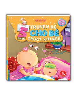 5 phút truyện kể cho bé trước khi ngủ (bản quyền)