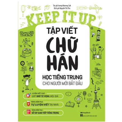 Sách Keep it up Tập viết chữ Hán – Học tiếng Trung cho người mới bắt đầu - Megabook