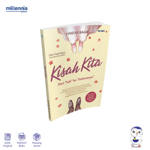 Buku Kisah Kita: Dari Sah Ke Selamanya (Edisi Diperkaya Surga di Dunia Surga di Akhirat) - Haidar Bagir - Millennia