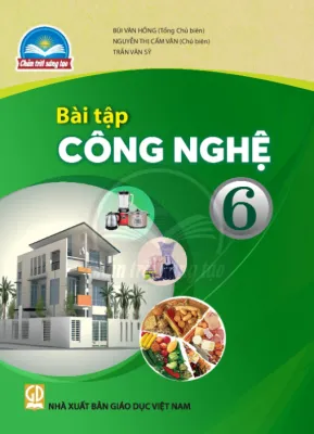 Sách Bài Tập Công Nghệ 6 - Chân Trời Sáng Tạo (Kèm Nilon bọc Sách)