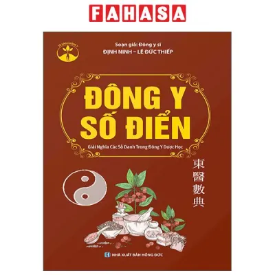 Fahasa - Sách - Đông Y Số Điển - Giải Nghĩa Các Số Danh Trong Đông Y Dược Học