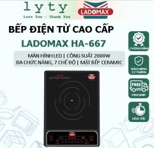 Bếp điện từ cao cấp LADOMAX HA-667. ĐẸP -BỀN -SANG