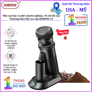 Máy xay hạt cà phê chuyên nghiệp Single Dose tích hợp 36 chế độ xay. Thương hiệu Mỹ cao cấp HiBREW-G5