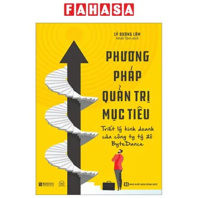 Sách Fahasa - Phương Pháp Quản Trị Mục Tiêu - Triết Lý Kinh Doanh Của Công Ty Tỷ Đô Bytedance